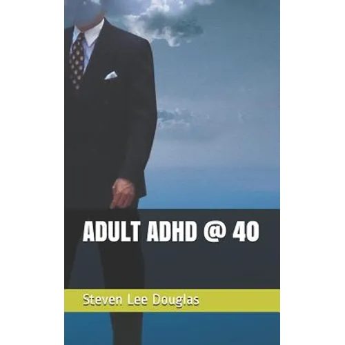 Adult ADHD @ 40