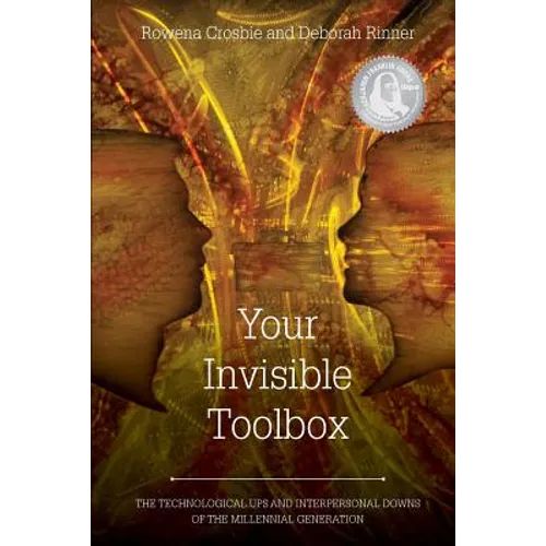 Your Invisible Toolbox: The Technological Ups and Interpersonal Downs of the Millennial Generation