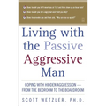 Living with the Passive-Aggressive Man