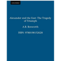 Alexander and the East: The Tragedy of Triumph