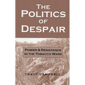 The Politics of Despair: Power and Resistance in the Tobacco Wars