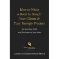 How to Write a Book to Benefit Your Clients & Your Therapy Practice