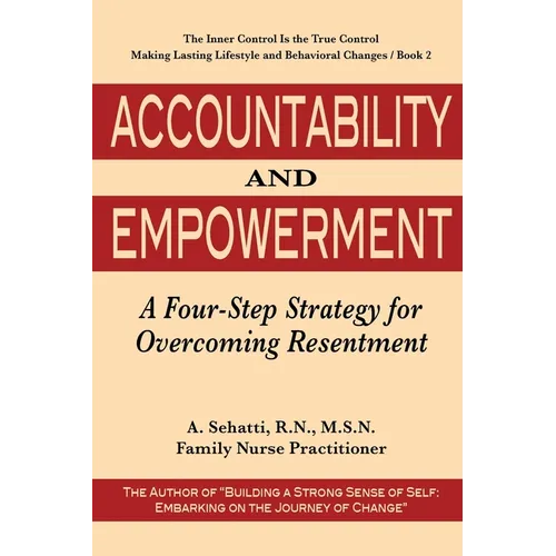 Accountability and Empowerment: A Four-Step Strategy for Overcoming Resentment