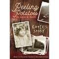 Peeling Potatoes: Katie's Story (Rocked in the Cradle of Coal series Book 1)