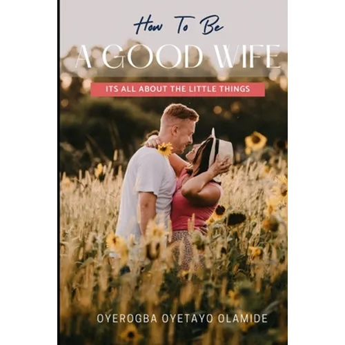 How To Be A Good Wife: Its All About The Little Things