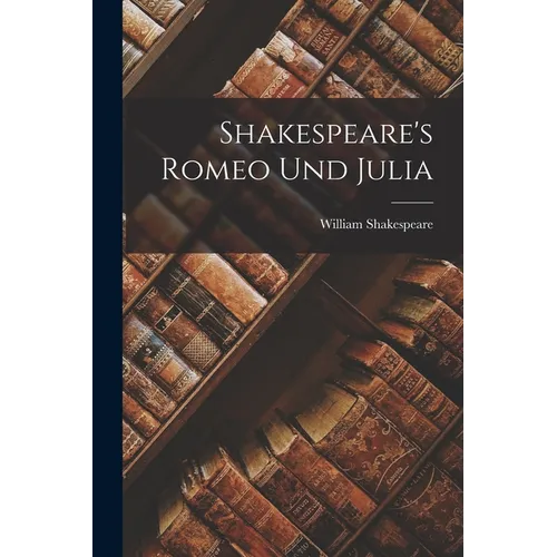 Shakespeare's Romeo und Julia