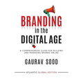Branding in the Digital Age: A Comprehensive Guide for Building and Managing Brands Online