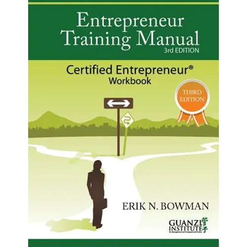 Entrepreneur Training Manual, Third Edition: Certified Entrepreneur Workbook