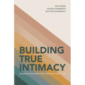 Building True Intimacy: Creating a Connection That Stands the Test of Time