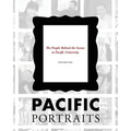 Pacific Portraits: The People Behind the Scenes at Pacific University (Volume One)