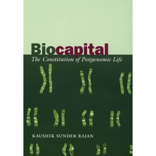 Biocapital: The Constitution of Postgenomic Life