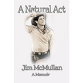 A Natural Act - A Memoir