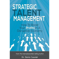 Strategic Talent Management: How to boost your profits in a disruptive economy