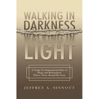 Walking in Darkness, Walking in Light