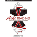Aiki Trading: The Art of Trading in Harmony with the Markets