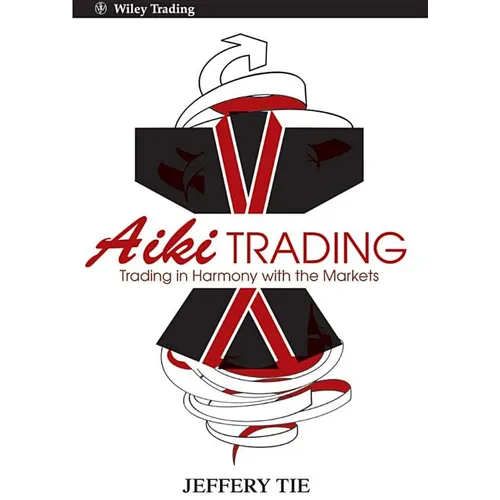 Aiki Trading: The Art of Trading in Harmony with the Markets