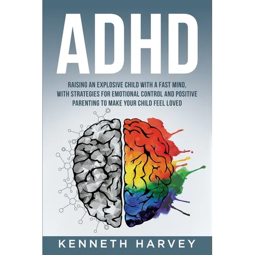 ADHD Raising an Explosive Child with a Fast Mind.