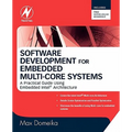 Software Development for Embedded Multi-Core Systems: A Practical Guide Using Embedded Intel Architecture
