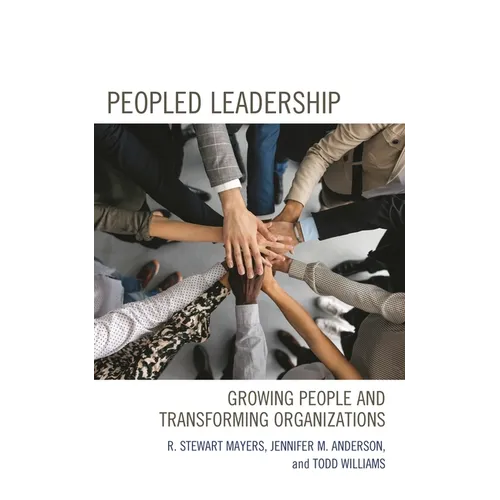 Peopled Leadership: Growing People and Transforming Organizations