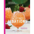 Liberal Libations: Transform Single-Serving Cocktails into Make-Ahead Batches for Easy Entertaining