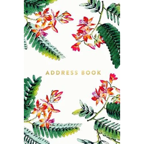 Address Book: Floral and Ferns, 6x9, 130 Pages, Professionally Designed