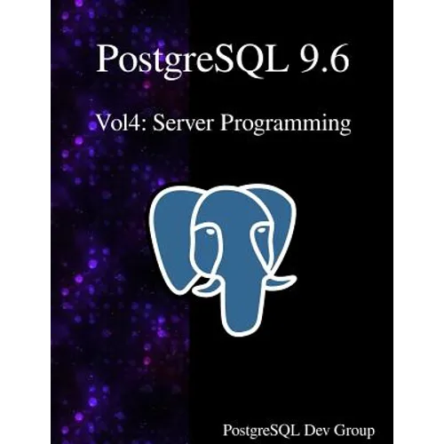 PostgreSQL 9.6 Vol4: Server Programming