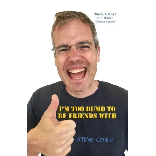 I'm Too Dumb to Be Friends With