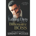 Talking Dirty with the Billionaire Boss: A lavish billionaire romance to send your pulse racing