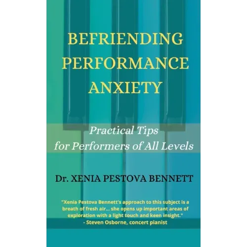 Befriending Performance Anxiety: Practical Tips for Performers of All Levels