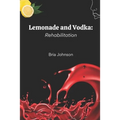 Lemonade and Vodka: Rehabilitation