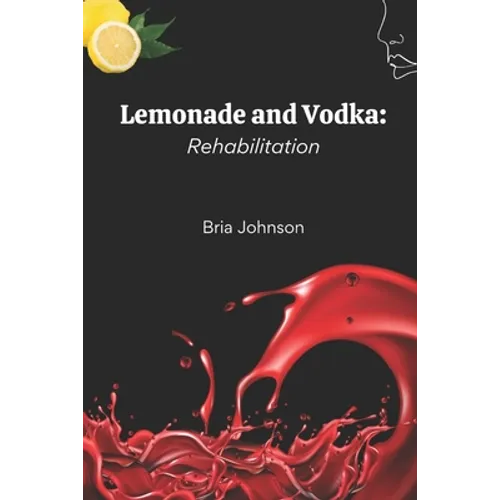 Lemonade and Vodka: Rehabilitation