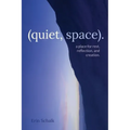 (quiet, space).: a place for rest, reflection, and creation.