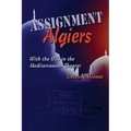 Assignment Algiers: With the OSS in the Mediterranean Theater