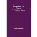 Journalism for Women: A Practical Guide