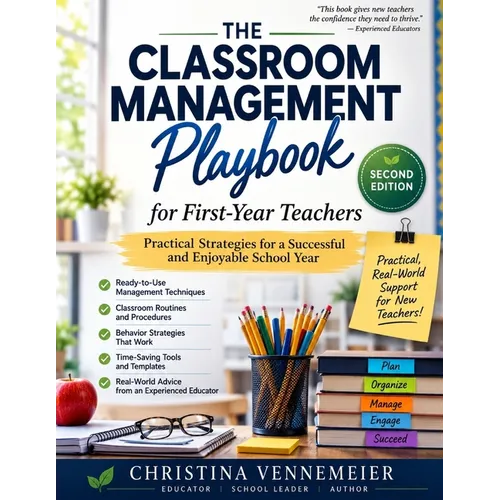 The Classroom Management Playbook for First Year Teachers: Practical Strategies for a Successful and Enjoyable School Year