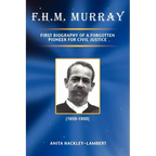 F.H.M. Murray: First Biography of a Forgotten Pioneer for Civil Justice