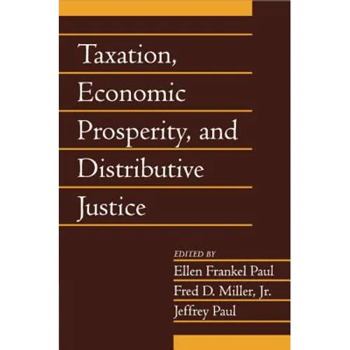 Taxation, Economic Prosperity, and Distributive Justice: Volume 23, Part 2