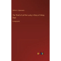 The Thrall of Leif the Lucky; A Story of Viking Days: in large print