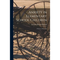 Anxiety in Elementary School Children: a Report of Research