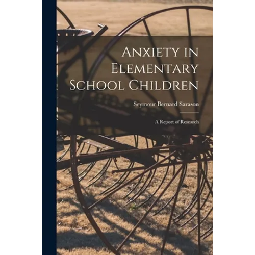 Anxiety in Elementary School Children: a Report of Research