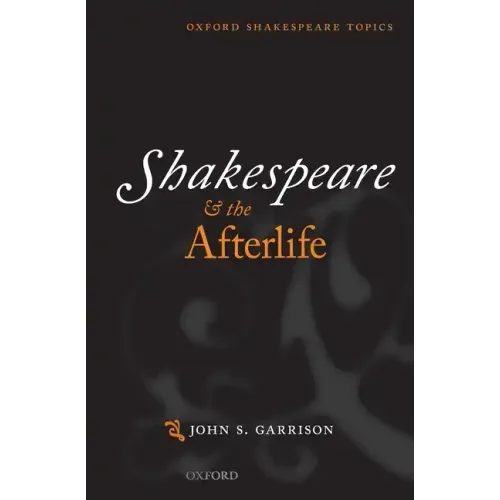 Shakespeare and the Afterlife