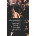 (Syn)Aesthetics: Redefining Visceral Performance