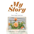 My Story: Don't Argue with God