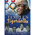 Temple's Tigerbelles: An Illustrated History Of The Women Who Outran the World