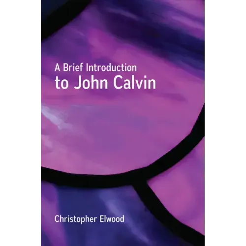 A Brief Introduction to John Calvin