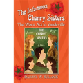 The Infamous Cherry Sisters: The Worst Act in Vaudeville