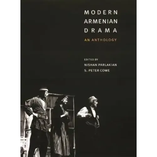 Modern Armenian Drama: An Anthology