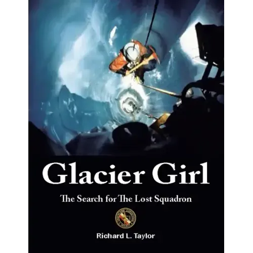Glacier Girl: The Search for the Lost Squadron