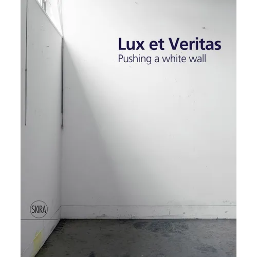 Lux Et Veritas: Pushing a White Wall