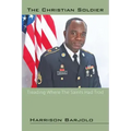The Christian Soldier: Treading Where The Saints Had Trod